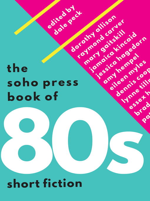 Title details for The Soho Press Book of '80s Short Fiction by Dale Peck - Available